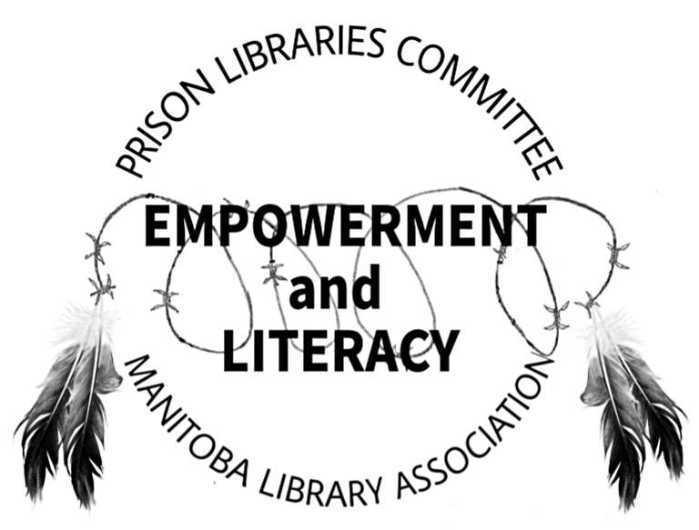 Prison Libraries Committee, Manitoba Library Association. Empowerment and Literacy.
